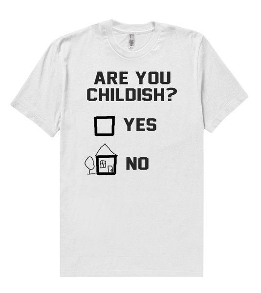 cool shirts are you childish? yes. no t shirt ZXAABWG